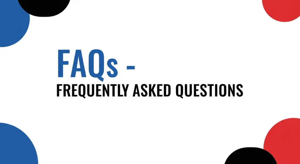 FAQs - Frequently Asked Questions