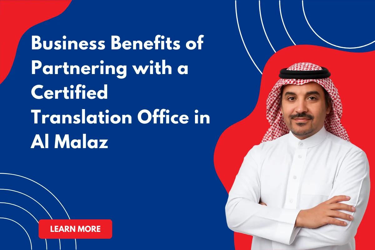 Business Benefits of Partnering with a Certified Translation Office in Al Malaz
