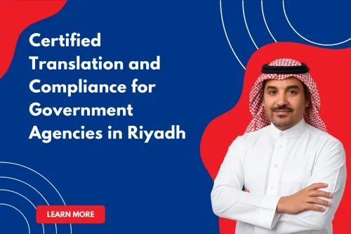 Certified Translation and Compliance for Government Agencies in Riyadh