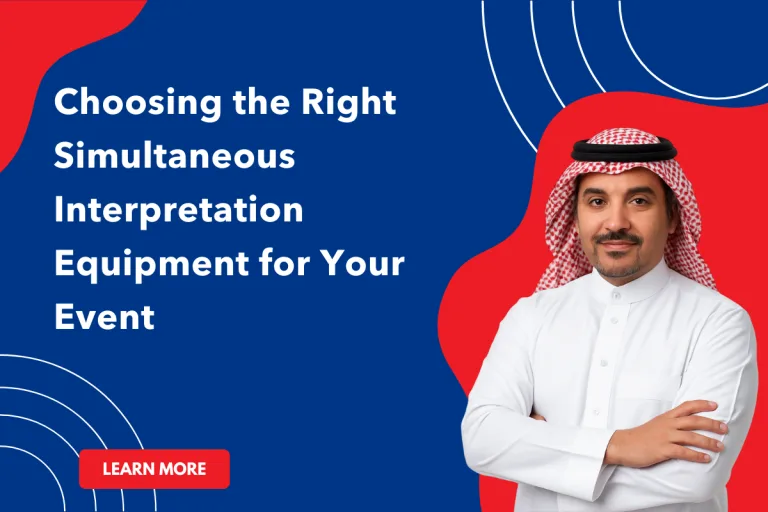 Choosing the Right Simultaneous Interpretation Equipment for Your Event