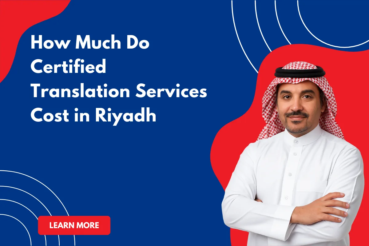 How Much Do Certified Translation Services Cost in Riyadh