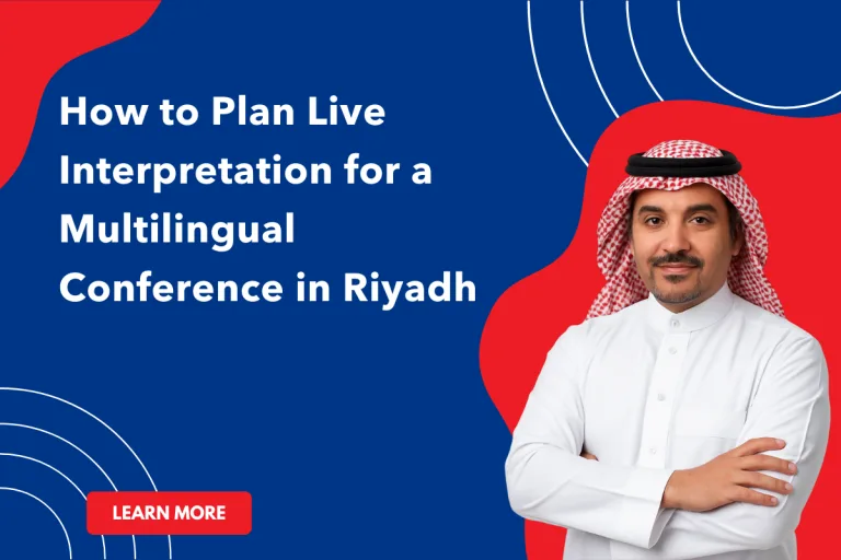 How to Plan Live Interpretation for a Multilingual Conference in Riyadh