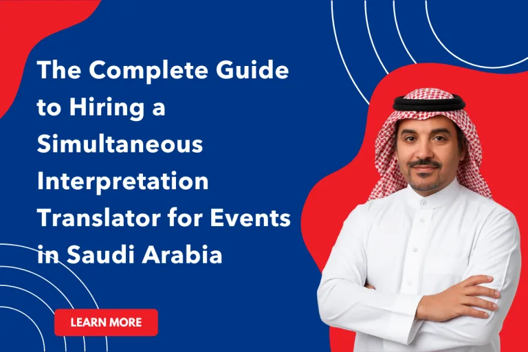 The Complete Guide to Hiring a Simultaneous Interpretation Translator for Events in Saudi Arabia