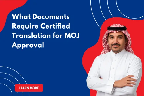 What Documents Require Certified Translation for MOJ Approval